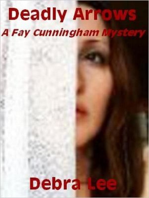 cover image of Deadly Arrows (A Fay Cunningham Mystery-Book 2)